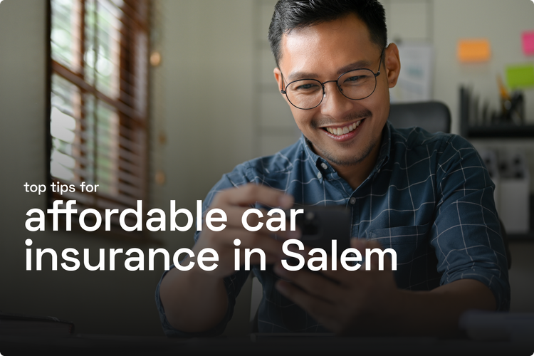 Low on Cash? Top Tips for Affordable Car Insurance in Salem