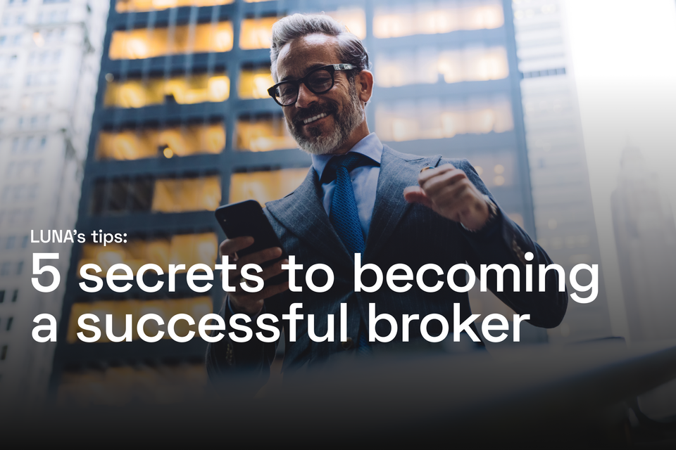 LUNA's Tips: 5 Secrets to Becoming a Successful Broker